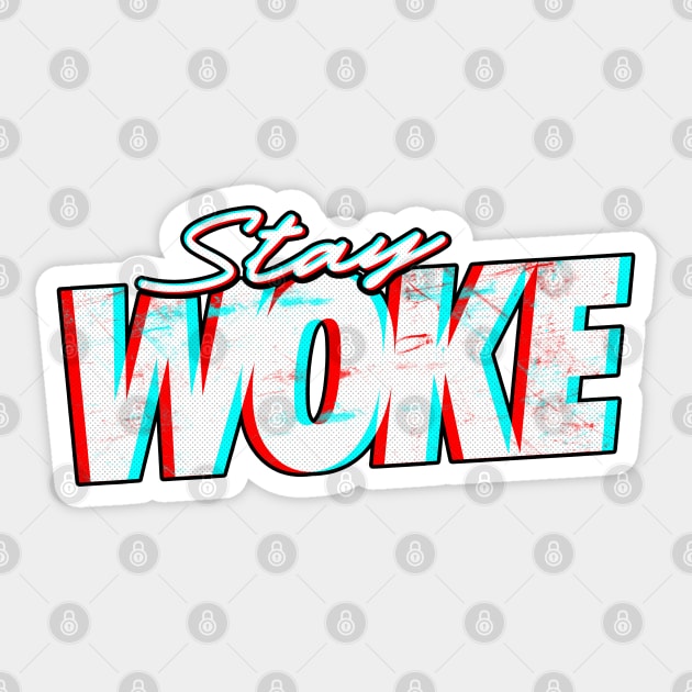 Stay Woke - 3D Effect Sticker by TextTees